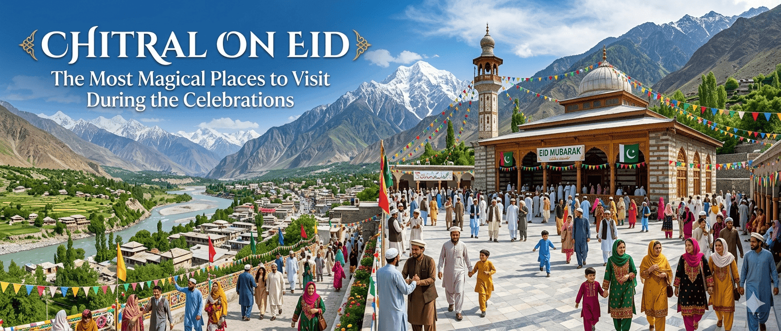 Chitral on Eid: The Most Magical Places to Visit During the Celebrations